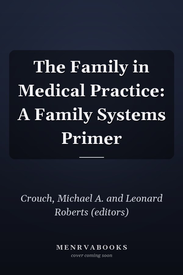 The Family in Medical Practice: A Family Systems Primer