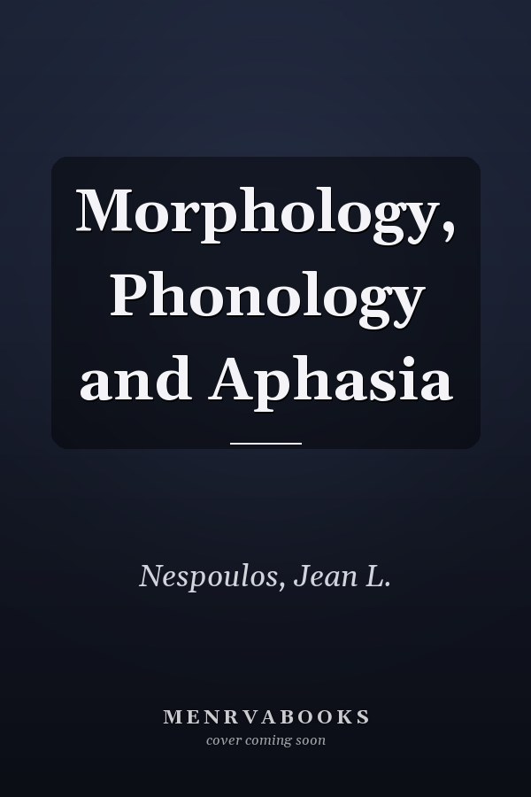 Morphology, Phonology and Aphasia