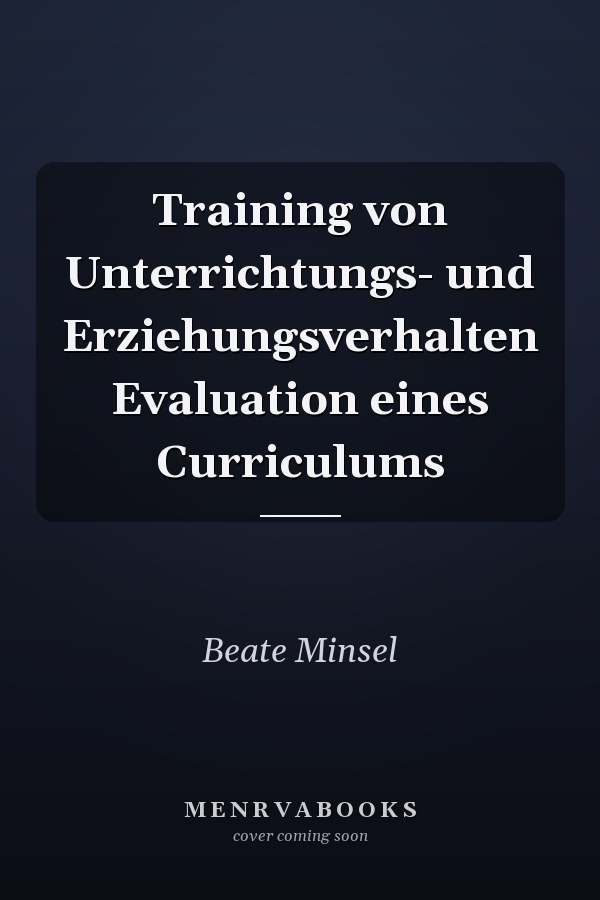 Training von Unterrichtungs- und Erziehungsverhalten Evaluation eines Curriculums