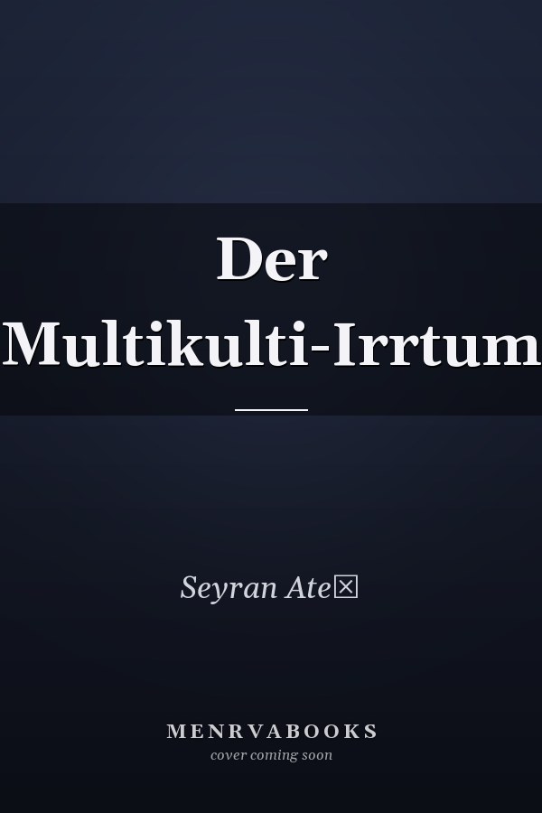 Der Multikulti-Irrtum