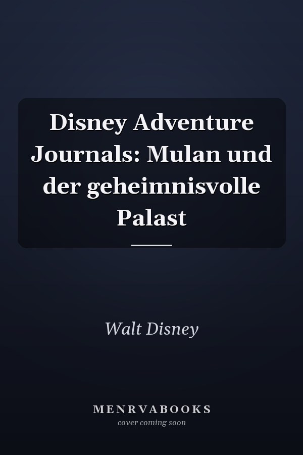 Disney Adventure Journals: Mulan und der geheimnisvolle Palast