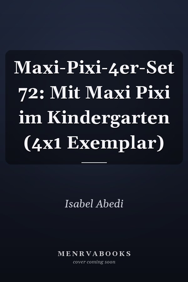 Maxi-Pixi-4er-Set 72: Mit Maxi Pixi im Kindergarten (4x1 Exemplar)