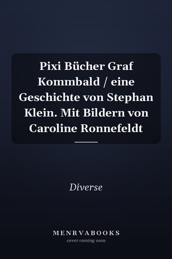 Pixi Bücher Graf Kommbald / eine Geschichte von Stephan Klein. Mit Bildern von Caroline Ronnefeldt