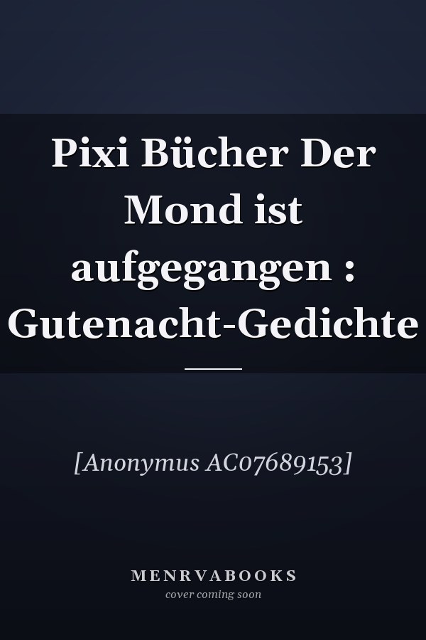 Pixi Bücher Der Mond ist aufgegangen : Gutenacht-Gedichte