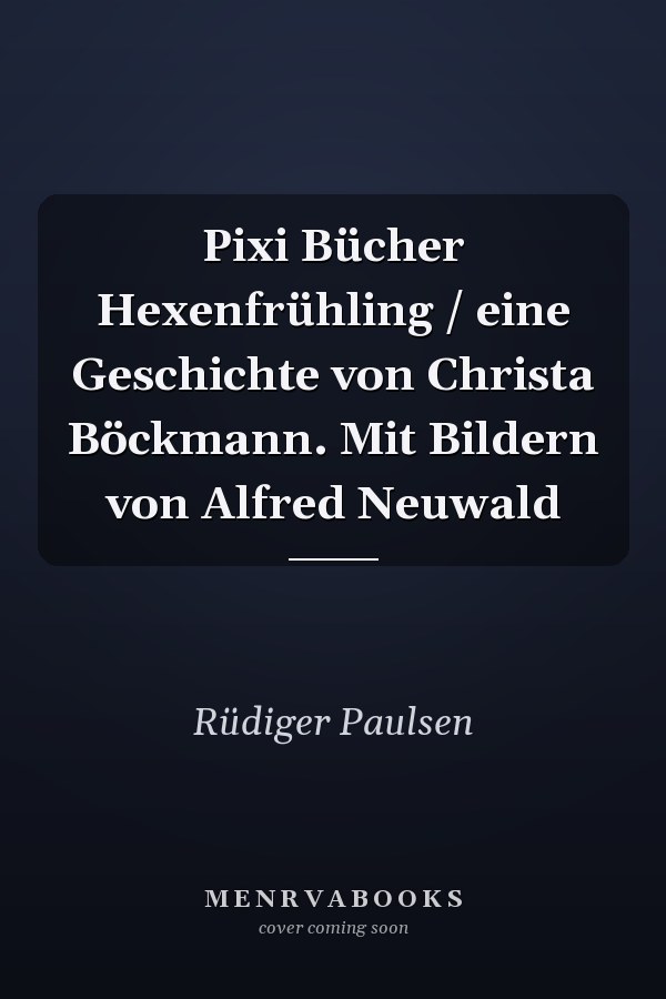 Pixi Bücher Hexenfrühling / eine Geschichte von Christa Böckmann. Mit Bildern von Alfred Neuwald