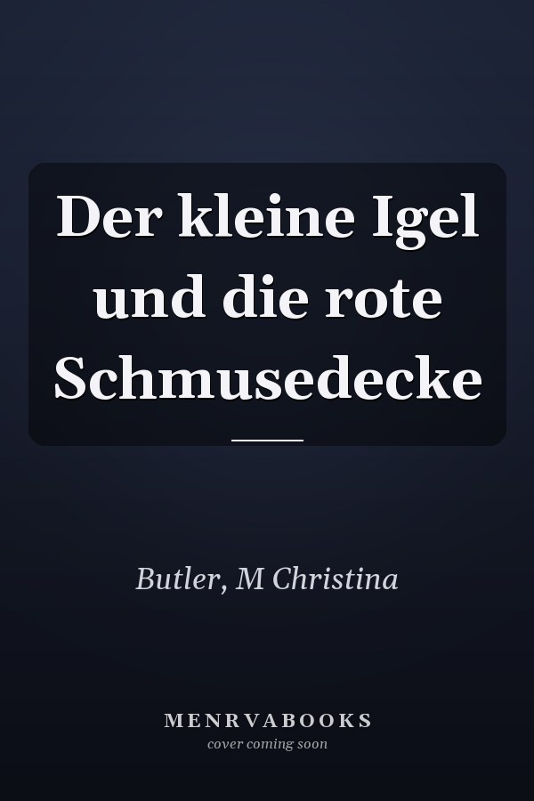 Der kleine Igel und die rote Schmusedecke
