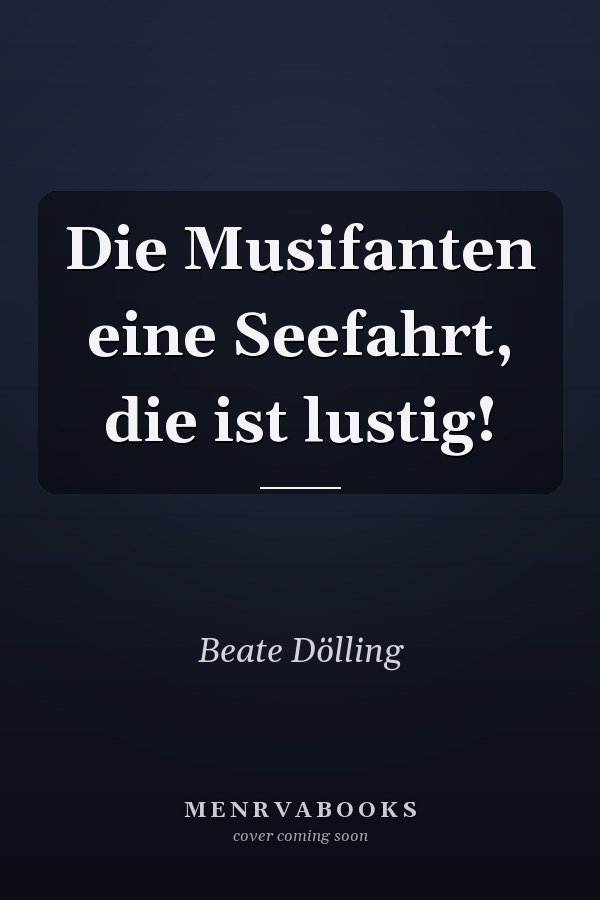 Die Musifanten eine Seefahrt, die ist lustig!