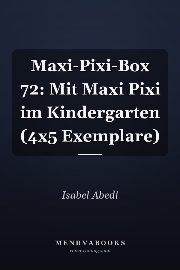 Maxi-Pixi-Box 72: Mit Maxi Pixi im Kindergarten (4x5 Exemplare)