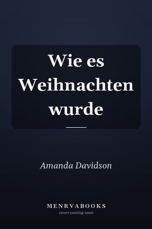Wie es Weihnachten wurde