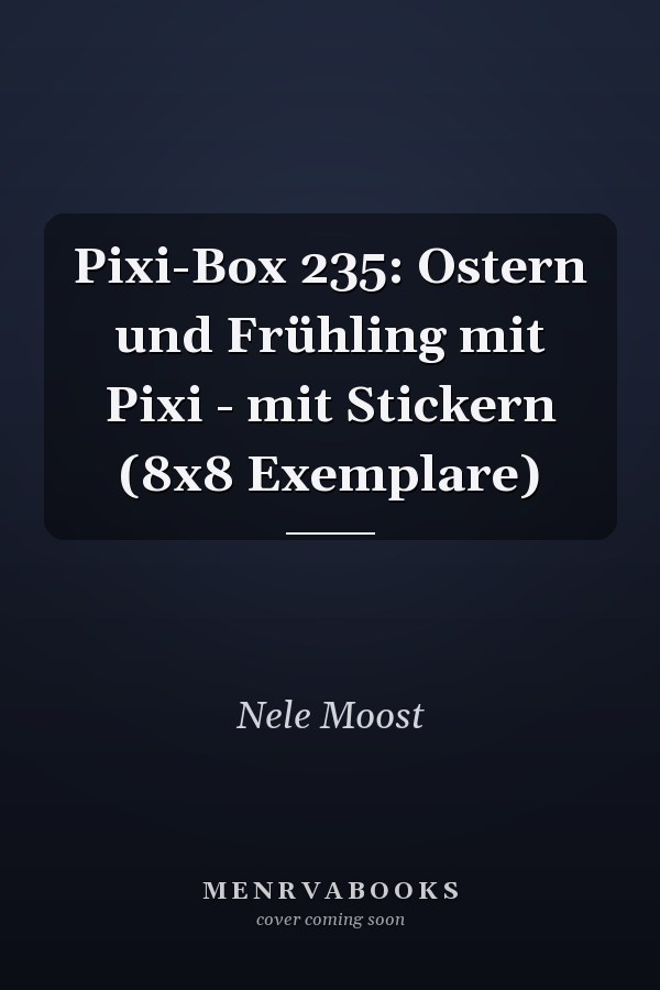 Pixi-Box 235: Ostern und Frühling mit Pixi - mit Stickern (8x8 Exemplare)