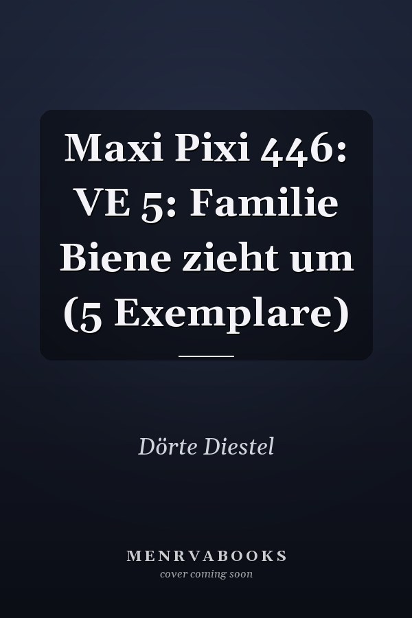 Maxi Pixi 446: VE 5: Familie Biene zieht um (5 Exemplare)