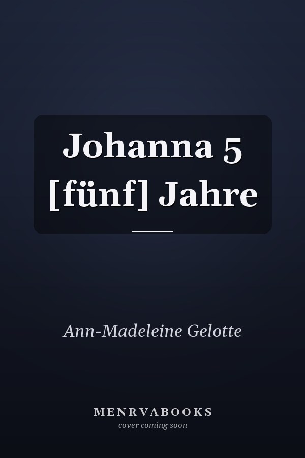 Johanna 5 [fünf] Jahre