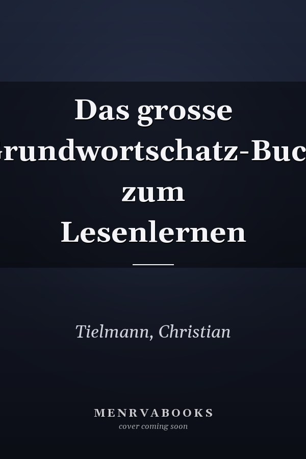 Das grosse Grundwortschatz-Buch zum Lesenlernen