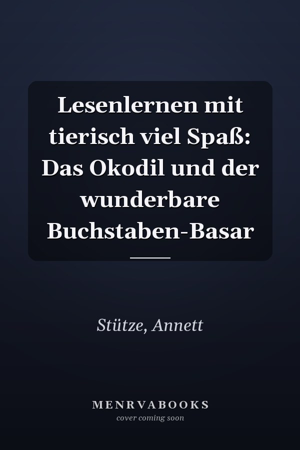 Lesenlernen mit tierisch viel Spaß: Das Okodil und der wunderbare Buchstaben-Basar