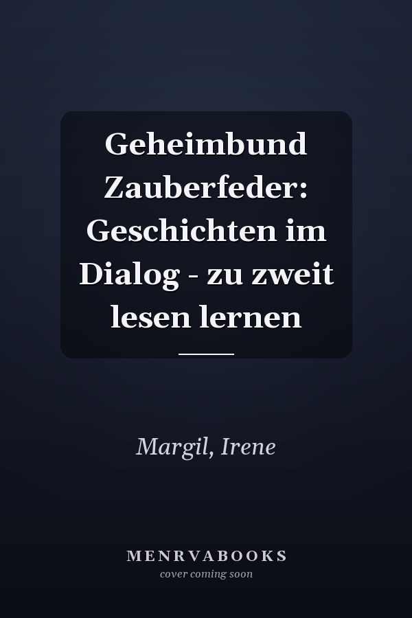 Geheimbund Zauberfeder: Geschichten im Dialog - zu zweit lesen lernen