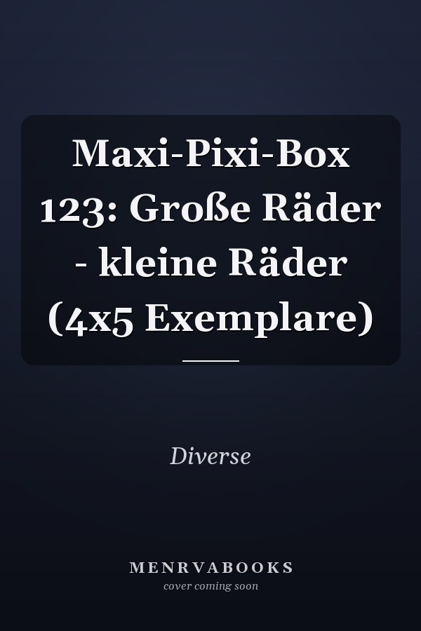 Maxi-Pixi-Box 123: Große Räder - kleine Räder (4x5 Exemplare)