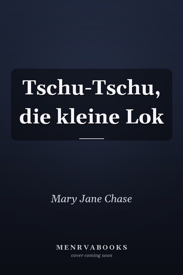 Tschu-Tschu, die kleine Lok