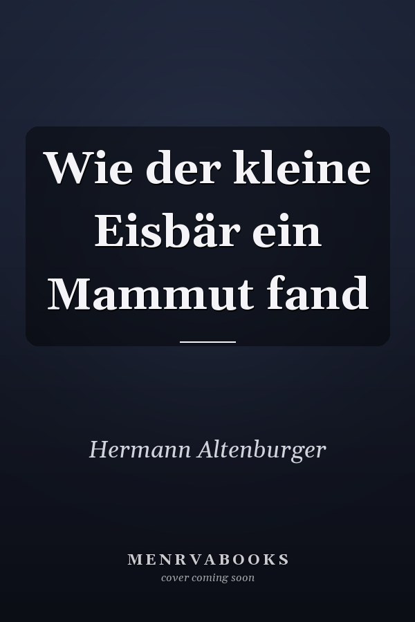 Wie der kleine Eisbär ein Mammut fand