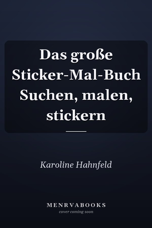 Das große Sticker-Mal-Buch Suchen, malen, stickern