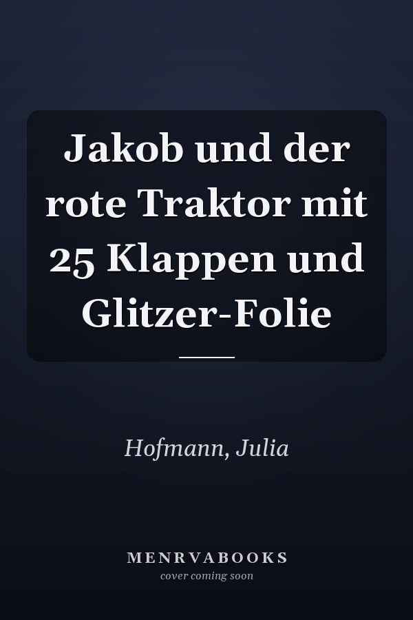 Jakob und der rote Traktor mit 25 Klappen und Glitzer-Folie