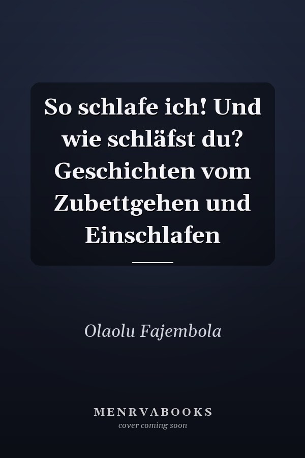 So schlafe ich! Und wie schläfst du? Geschichten vom Zubettgehen und Einschlafen