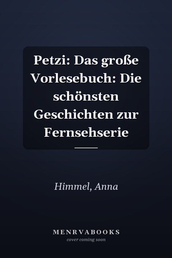 Petzi: Das große Vorlesebuch: Die schönsten Geschichten zur Fernsehserie