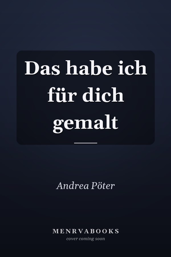 Das habe ich für dich gemalt