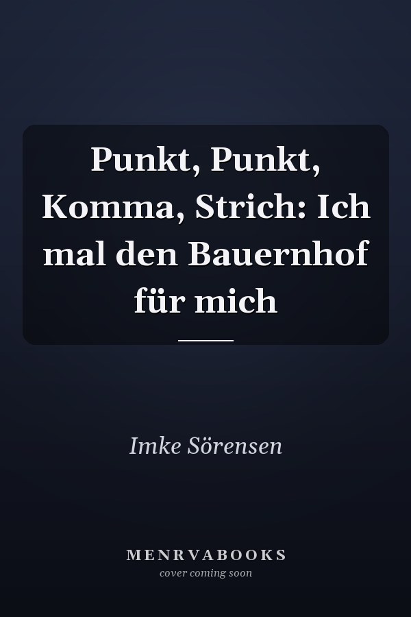 Punkt, Punkt, Komma, Strich: Ich mal den Bauernhof für mich