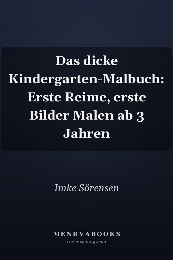 Das dicke Kindergarten-Malbuch: Erste Reime, erste Bilder Malen ab 3 Jahren
