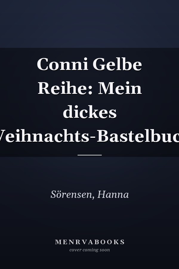 Conni Gelbe Reihe: Mein dickes Weihnachts-Bastelbuch