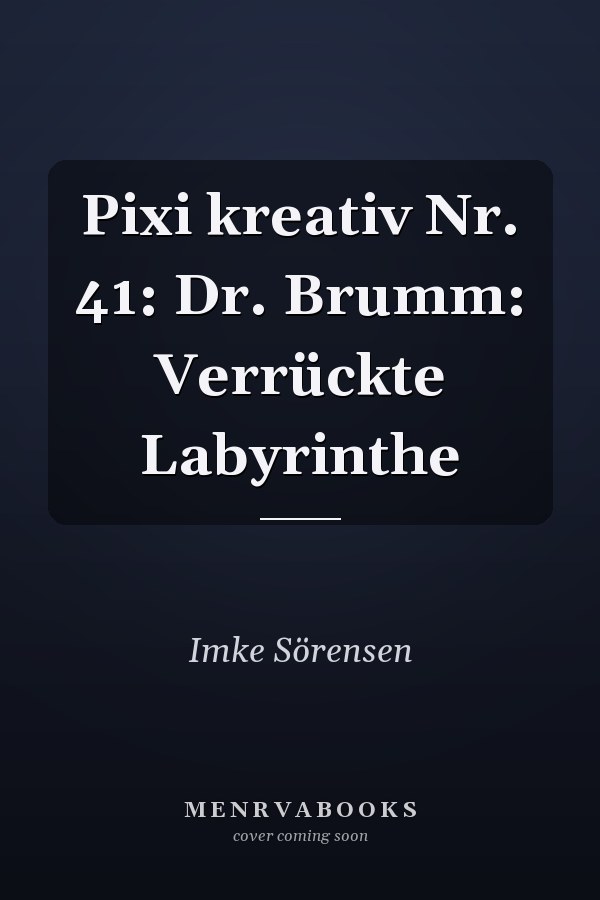 Pixi kreativ Nr. 41: Dr. Brumm: Verrückte Labyrinthe