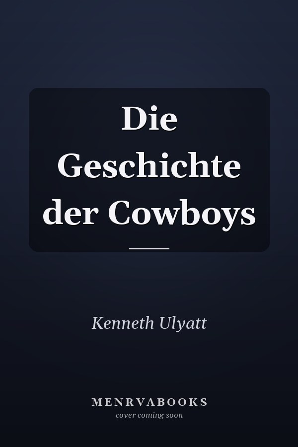 Die Geschichte der Cowboys
