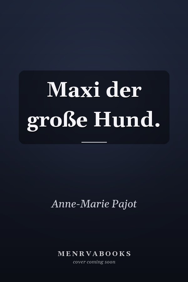 Maxi der große Hund.