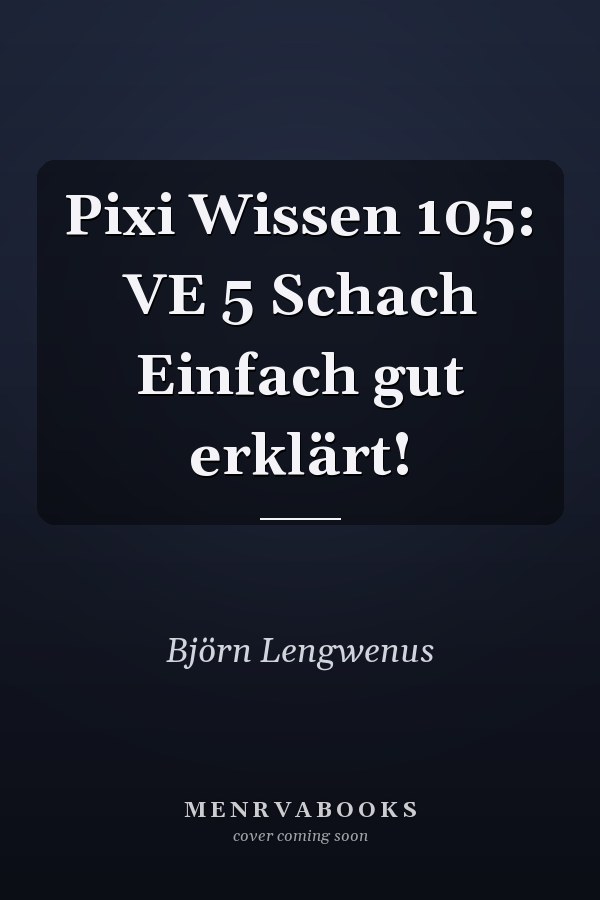 Pixi Wissen 105: VE 5 Schach Einfach gut erklärt!