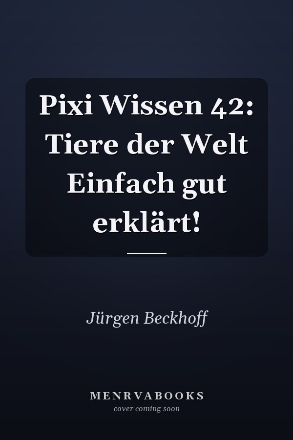 Pixi Wissen 42: Tiere der Welt Einfach gut erklärt!