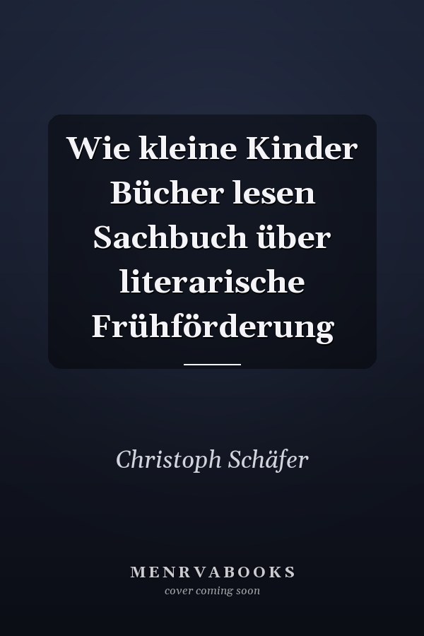 Wie kleine Kinder Bücher lesen Sachbuch über literarische Frühförderung