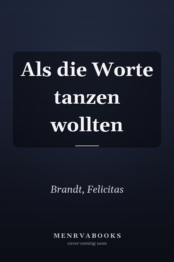 Als die Worte tanzen wollten
