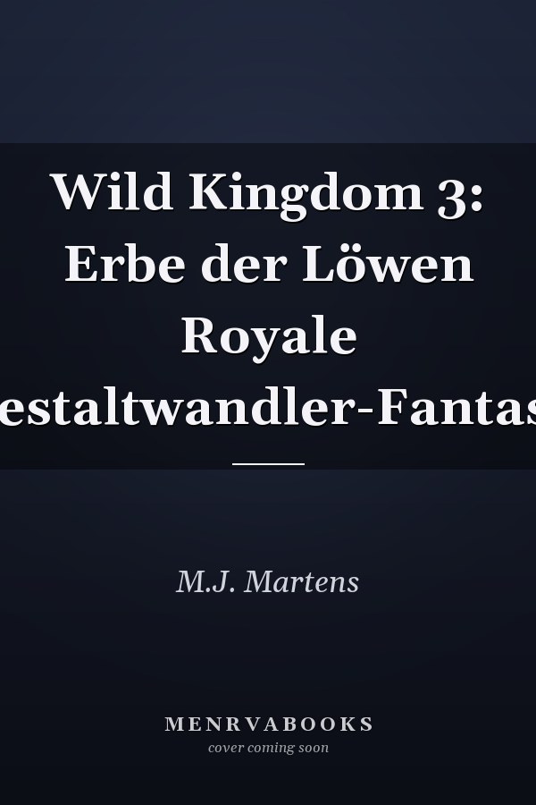 Wild Kingdom 3: Erbe der Löwen Royale Gestaltwandler-Fantasy