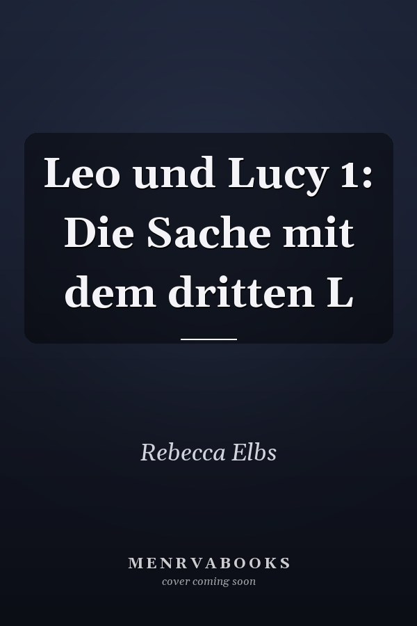 Leo und Lucy 1: Die Sache mit dem dritten L