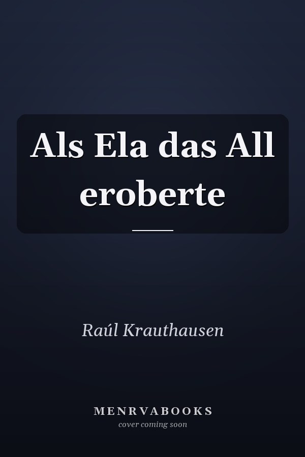 Als Ela das All eroberte