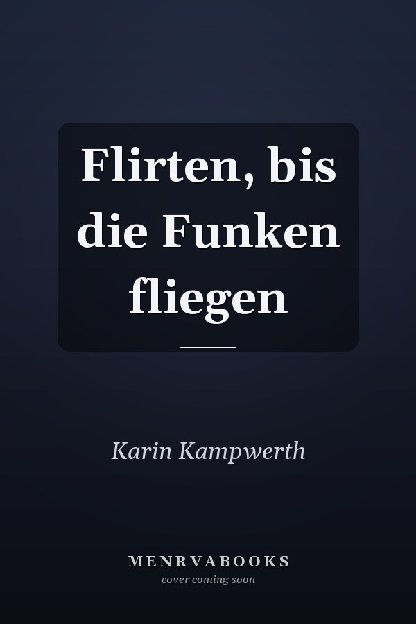Flirten, bis die Funken fliegen