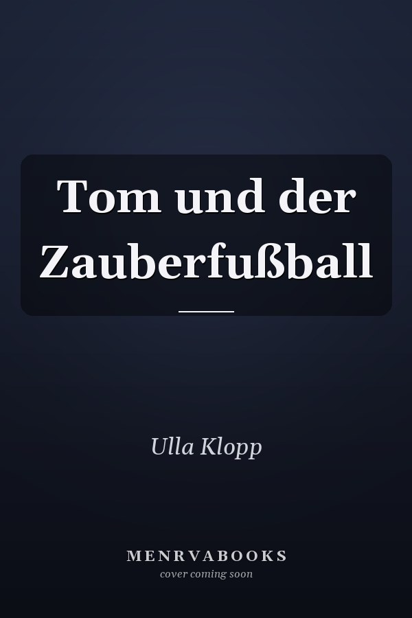 Tom und der Zauberfußball