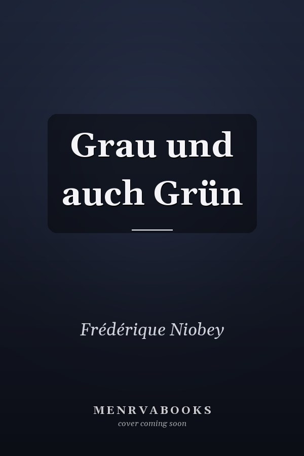 Grau und auch Grün