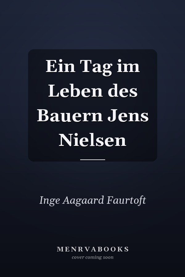 Ein Tag im Leben des Bauern Jens Nielsen