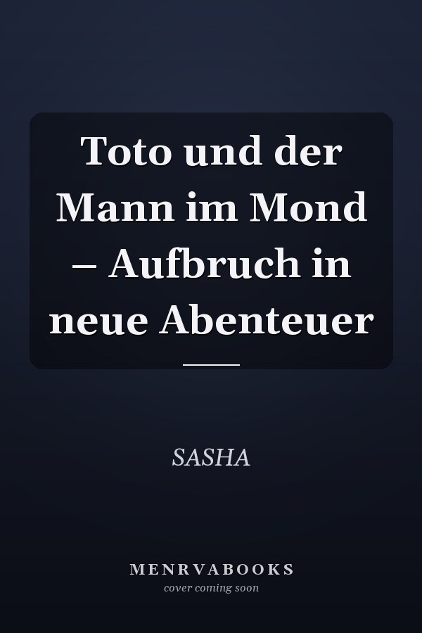 Toto und der Mann im Mond – Aufbruch in neue Abenteuer