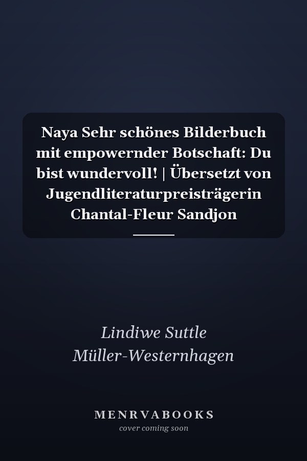Naya Sehr schönes Bilderbuch mit empowernder Botschaft: Du bist wundervoll! | Übersetzt von Jugendliteraturpreisträgerin Chantal-Fleur Sandjon