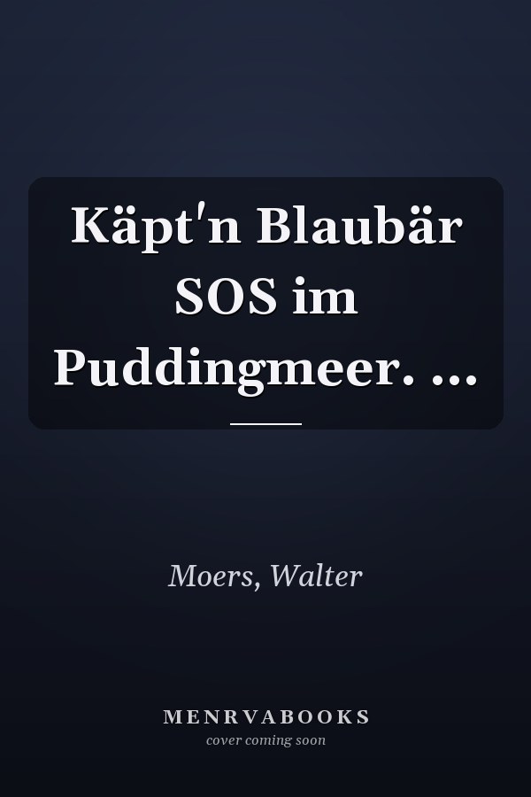 Käpt'n Blaubär SOS im Puddingmeer. ...
