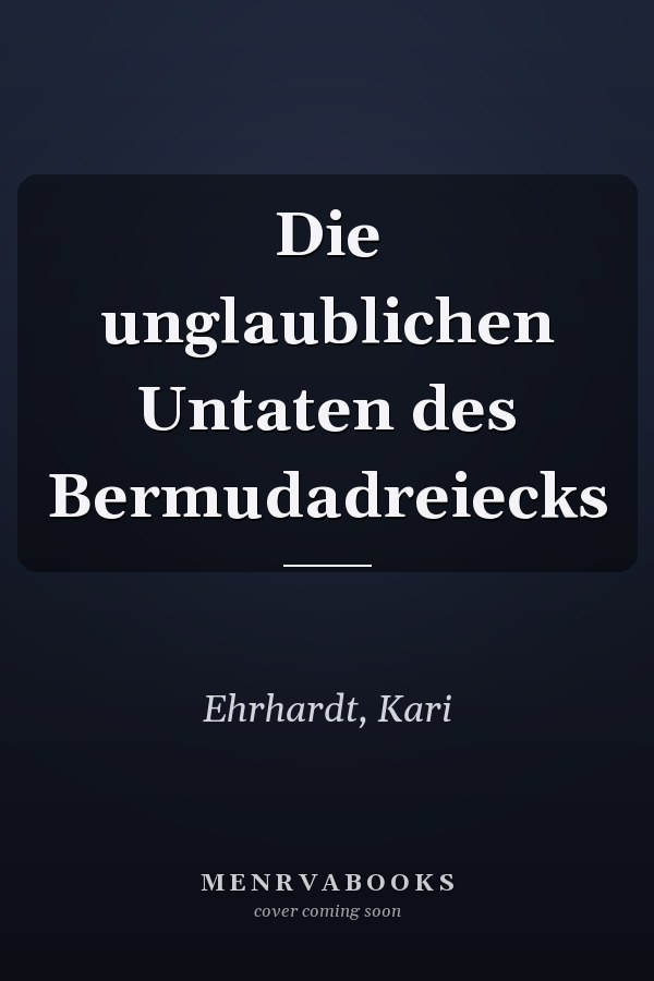 Die unglaublichen Untaten des Bermudadreiecks