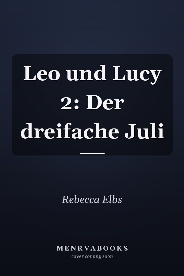Leo und Lucy 2: Der dreifache Juli