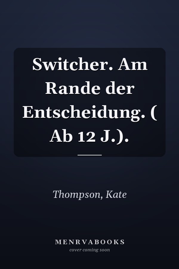 Switcher. Am Rande der Entscheidung. ( Ab 12 J.).